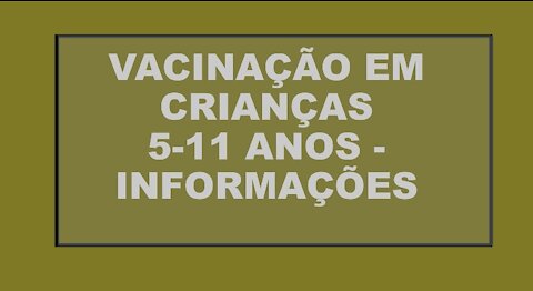 5-11 ANOS - VACINA CONTRA COVID19 - INFORMAÇÕES TÉCNICAS