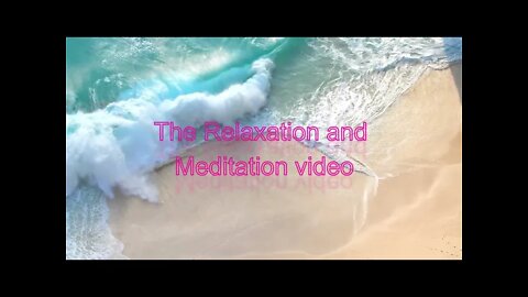 Relaxation and Meditation Video, Relaxing Video, Sleeping Video, Soothing Video, Meditation Video