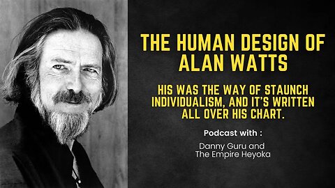 The Human Design of Alan Watts