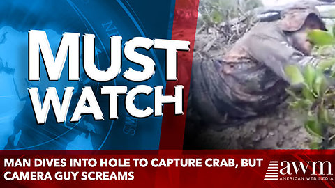 Man Dives Into Hole To Capture Crab, But Camera Guy Screams
