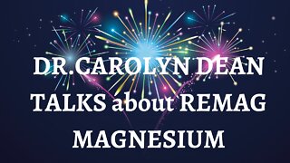 Dr.Carolyn Dean Talks About ReMag Magnesium