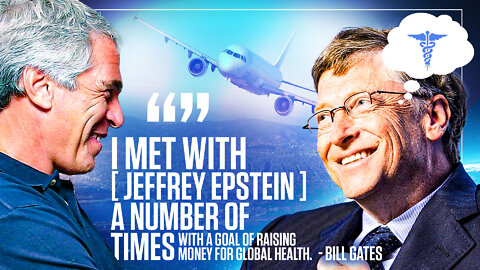 Bill Gates | "I Met with Him (Jeffrey Epstein) a Number of Times with a Goal of Raising Money for Global Health."