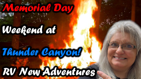 Memorial Day Weekend at THUNDER CANYON Campground! | RV New Adventures