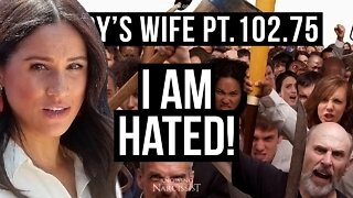 Harry´s Wife 102.75 I am Hated (Meghan Markle)