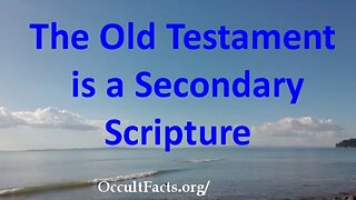 The Old Testament is a Secondary Scripture
