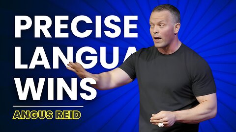 Precision in Language is Leadership Superpower | Angus Reid