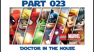 Lego Marvel Super Heroes - Part 023 - Doctor in the House