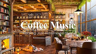 Relaxing Jazz Instrumental Music in Cozy Coffee Shop Ambience ☕ Background Music for Study, Work