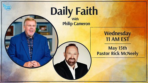 Daily Faith with Philip Cameron: Special Guest Pastor Rick McNeely