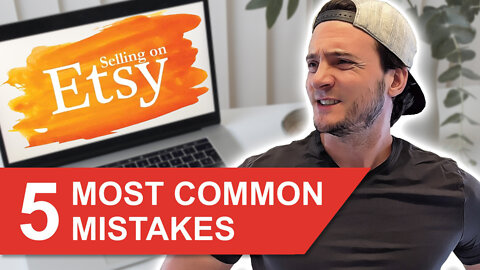 5 Mistakes You Need to Stop Making on Etsy