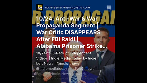 10/24: Anti-War & War Propaganda Segment | War Critic DISAPPEARS After FBI Raid! + more