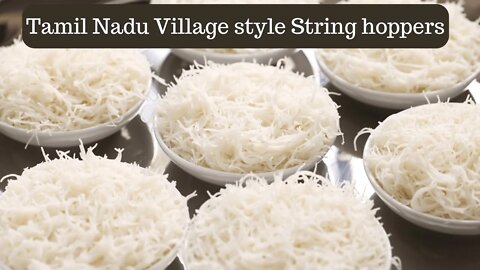 Tamil Nadu Village style String hopper making
