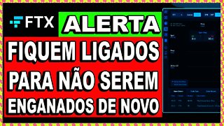 FTX ALERTA FIQUEM LIGADOS PARA NÃO SEREM ENGANADOS DE NOVO