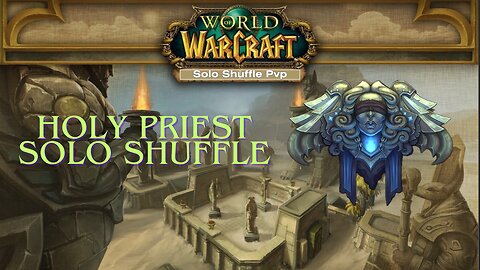Holy Priest Solo Shuffle - Ep 15