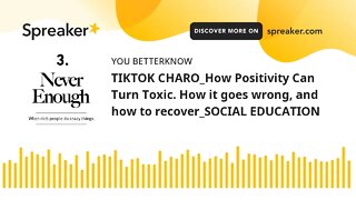 TIKTOK CHARO_How Positivity Can Turn Toxic. How it goes wrong, and how to recover_SOCIAL EDUCATION