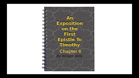 Major NT Works 1 Timothy Chapter 6 by William Kelly Audio Book