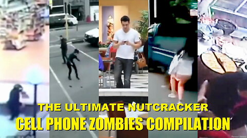 THE ULTIMATE NUTCRACKER CELL PHONE ZOMBIES COMPILATION