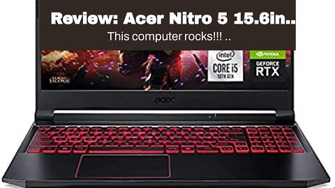 Review: Acer Nitro 5 15.6in 144Hz FHD IPS Premium Gaming Laptop, 10th Gen Intel i5-10300H Upto...