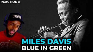 FIRST TIME! 🎵 Miles Davis - Blue in Green REACTION