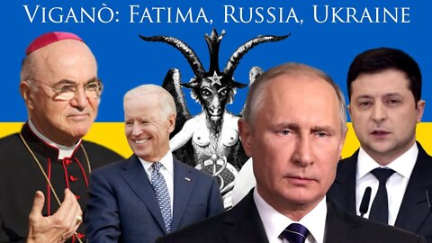 Viganò: Fatima, Russia, and Ukraine - Is he right?