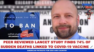 Peer Reviewed Lancet Study Finds 74% of Sudden Deaths Linked to COVID-19 Vaccine 💉