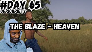 Day 65 Sobriety: Rising Above with The Blaze's 'Heaven' | A Birthday Reflection @theblazeprod