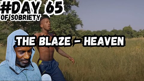 Day 65 Sobriety: Rising Above with The Blaze's 'Heaven' | A Birthday Reflection @theblazeprod