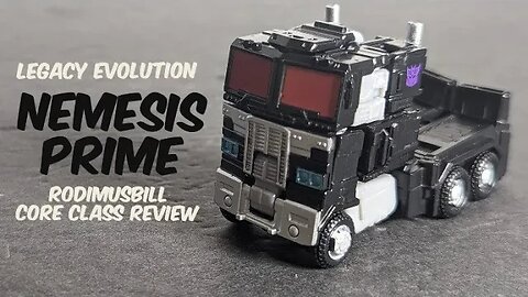 Legacy Evolutions NEMESIS PRIME Transformers Core Class Figure - A Rodimusbill Review