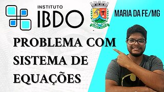 Matemática IBDO | Problemas com sistema de equação | Pref de de Maria da Fé - MG