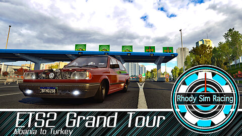 ETS2 Grand Tour: Albania to Turkey in a Hot Hatch