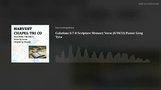 Galatians 6:7-8 Scripture Memory Verse (6/10/22) Pastor Greg Tyra