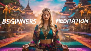 10 minute meditation for beginners , Relax your body and mind , Raise your vibration