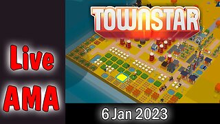 Town Star: LIVE AMA 6 Jan 2023