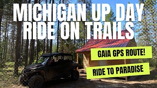 Michigan UP Day Ride on the Trails with GAIA GPS ROUTE