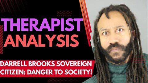 THERAPIST ANALYSIS! Darrell Brooks Sovereign Citizen: A Danger To Society!
