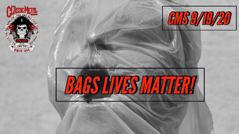 9/19/20 - Bags Lives Matter