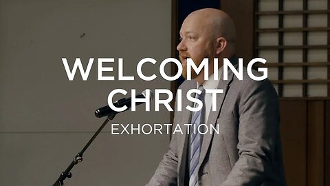 Welcoming Christ | Toby Sumpter (Exhortation—King's Cross Church)