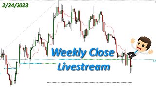 Weekly Close Livestream 2-24-2023