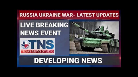 TNS LIVE EVENT: RUSSIA UKRAINE WAR- LATEST UPDATES