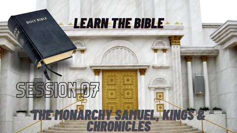 Learn the Bible in 24 Hours (Session 07 The Monarchy Samuel, Kings & Chronicles)