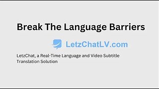 Break The Language Barriers: LetzChat, a Real-Time Language and Video Subtitle Translation Solution