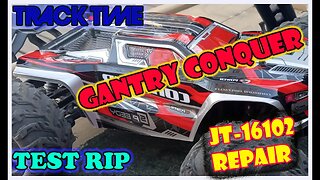 JT 16102 - Quick Fix n RIP - Track Time - CONQUER GANTRY - Plus some gaBBing