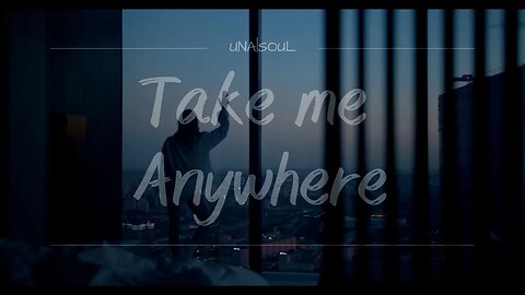 UNA|Soul | Take Me Anywhere