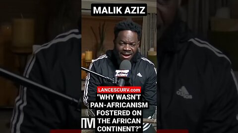 "WHY WASN'T PAN-AFRICANISM FOSTERED ON THE AFRICAN CONTINENT?" | @LanceScurv