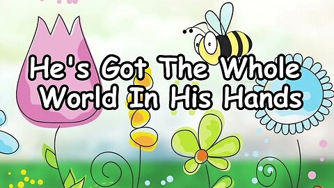 He's Got the Whole World in His Hands - Animated Song With Lyrics!