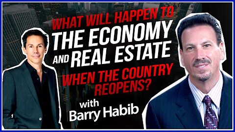 Barry Habib: What Will Happen To The Economy and Real Estate When The Country Reopens?