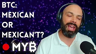 Is Bitcoin A MexiCAN or A MexiCAN'T? | MYB MARKETS!