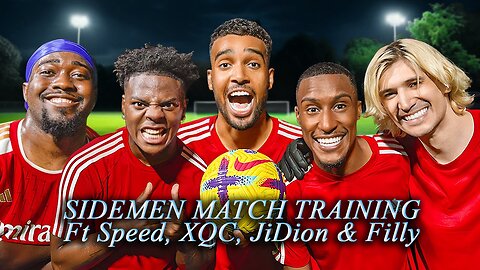 SIDEMEN MATCH TRAINING Ft Speed, XQC, JiDion & Filly