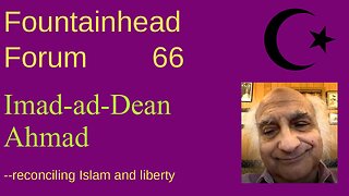 FF-66: Imad-ad-Dean Ahmad on liberty and Islam and the political situation in the Islamic world