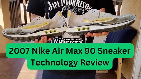 2007 Nike Air Max 90 Sneaker Technology Review
